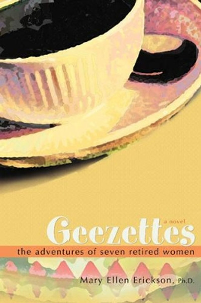 Geezettes by Mary Ellen Erickson, PhD