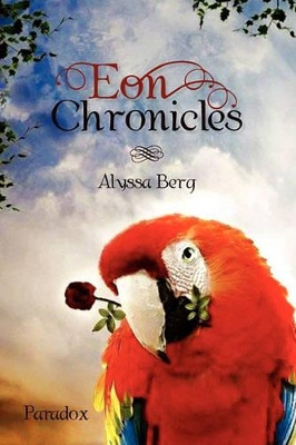 Eon Chronicles Alyssa Berg 9781456882129