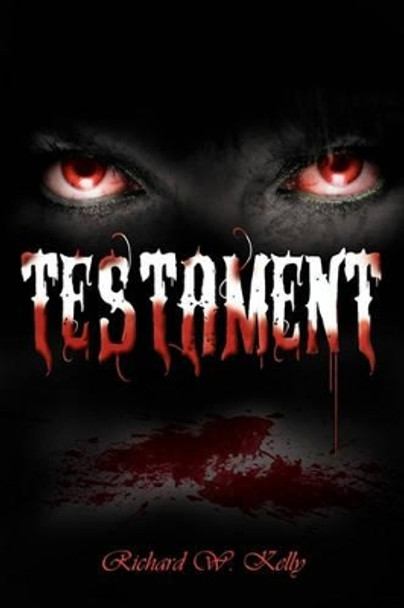 Testament Richard W Kelly 9781432760625