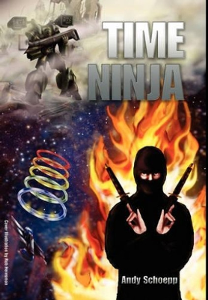Time Ninja Andy Schoepp 9781432764555 Time Ninja Andy Schoepp 9781432764555