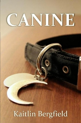 Canine Kaitlin Bergfield 9781512209327