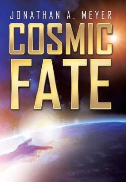 Cosmic Fate Jonathan a Meyer 9781524554989