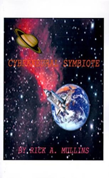 Cyberneural Symbiote by Rick A. Mullins
