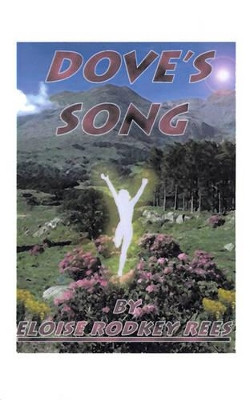 Dove's Song by Eloise Rodkey Rees