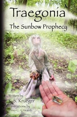 Traegonia: The Sunbow Prophecy Traegonia Inc 9781432776039