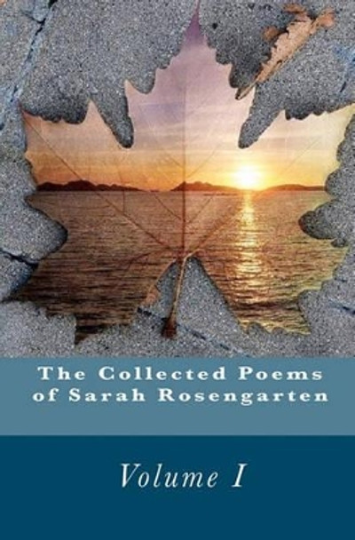 The Collected Poems Of Sarah Rosengarten Sarah Rosengarten 9781440495113