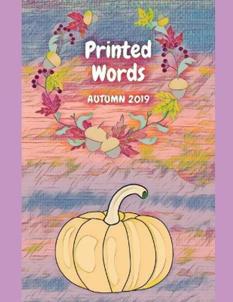 Printed Words: Autumn 2019 Amanda Steel 9781688841086