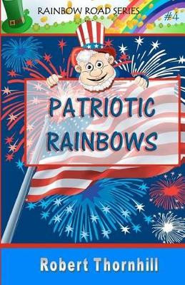 Patriotic Rainbows by Robert Thornhill