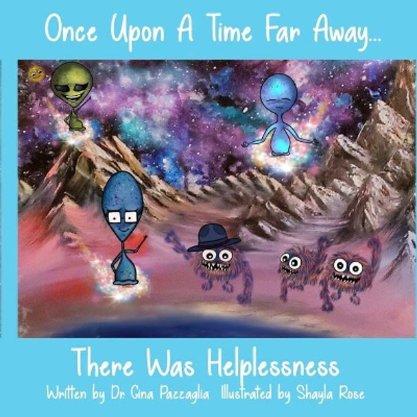 Once Upon A Time Far Away: There Was Helplessness Shayla Rose 9781079776669