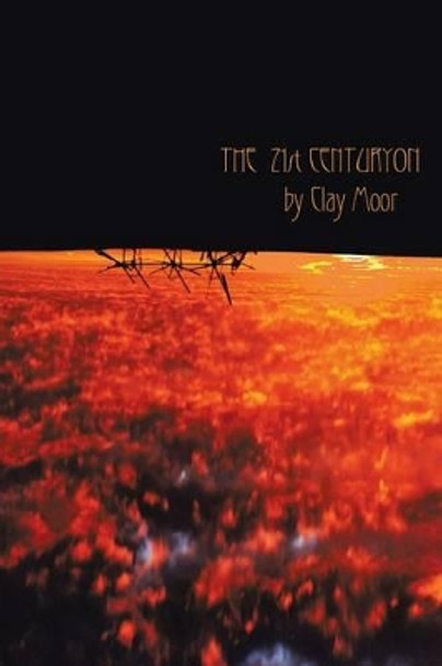 The 21th Centuryon by Clay Moor