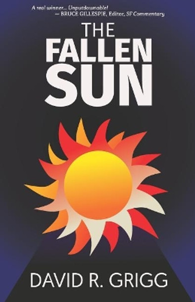 The Fallen Sun David R Grigg 9780994256614