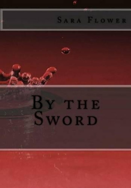 By the Sword Shelley Holloway 9781470168568