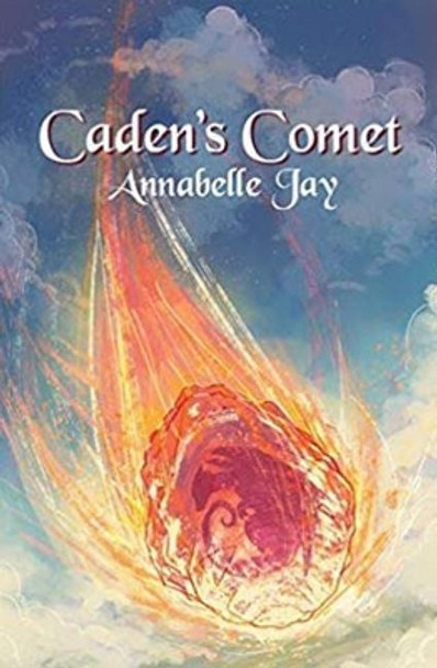 Caden's Comet Volume 4 Annabelle Jay 9781635334531