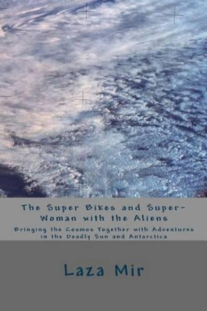 The Super Bikes and Super-Woman with the Aliens by Laza Er Mir