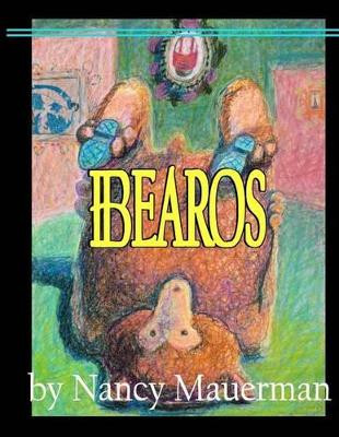Bearos by Nancy Mauerman
