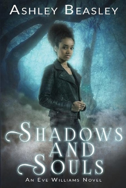 Shadows and Souls Ashley Beasley 9781689153980