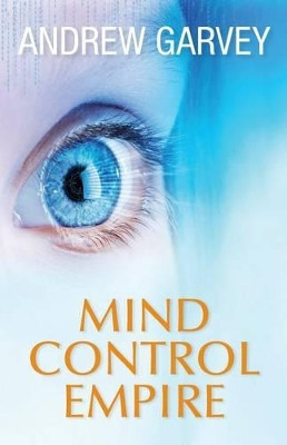 Mind Control Empire Andrew Garvey 9780996691208