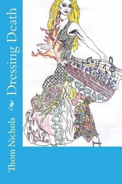 Dressing Death by Thom L Nichols