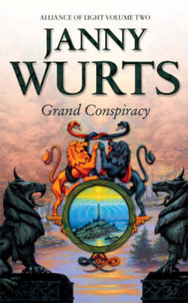 Grand Conspiracy: Second Book of The Alliance of Light (The Wars of Light and Shadow, Book 5) Janny Wurts 9780007102228