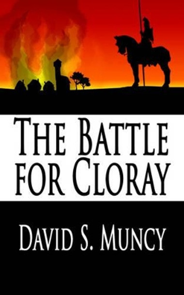The Battle for Cloray by David S. Muncy