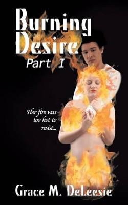 Burning Desire by Grace M Deleesie
