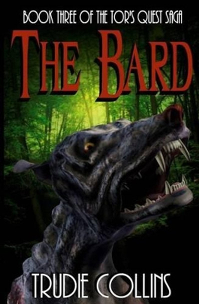 The Bard: Tors Quest Volume 3 Trudie L Collins 9781470182137