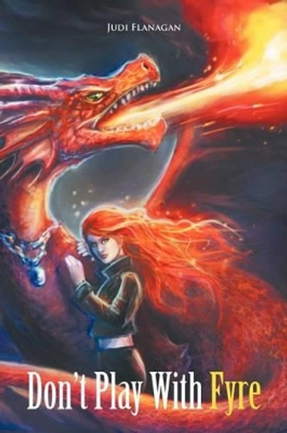 Don't Play With Fyre Judi Flanagan 9781463447335