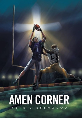 Amen Corner Pete Liebengood 9781524588229