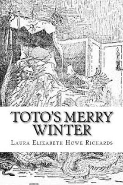 Toto's Merry Winter Laura Elizabeth Howe Richards 9781508638773