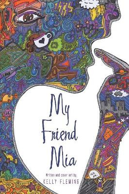My Friend Mia by Kelly Fleming