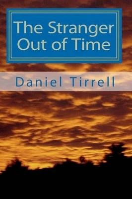 The Stranger Out of Time by Daniel Tirrell