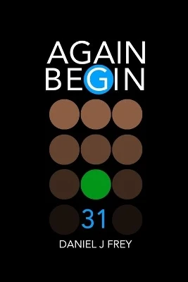 Again Begin 31 by Matthew Daniel Frey