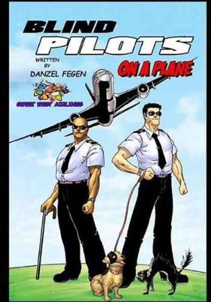 Blind Pilots On A Plane Danzel Fegen 9781438298009