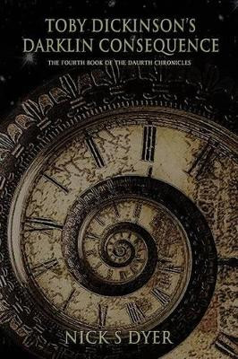 Toby Dickinson's Darklin Consequence by Nick S. Dyer