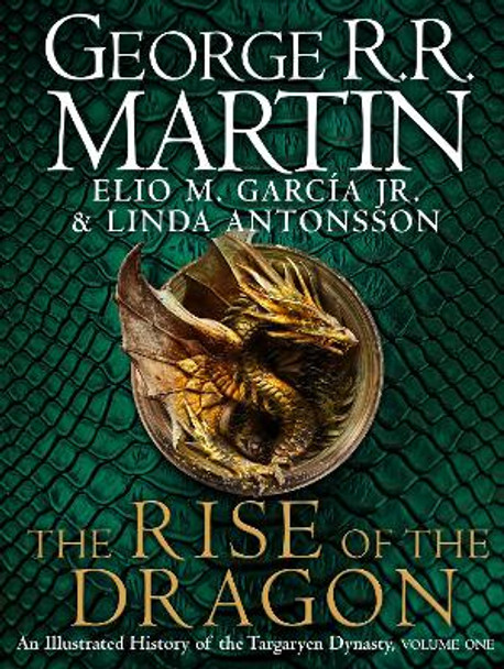 The Rise of the Dragon: An Illustrated History of the Targaryen Dynasty George R.R. Martin 9780008557102