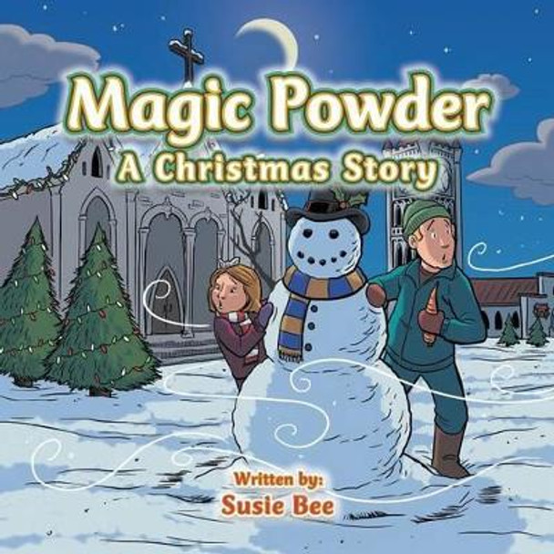 Magic Powder: A Christmas Story Susie Bee 9781524601447