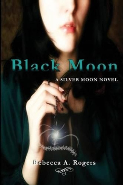 Black Moon Rebecca A Rogers 9781466480124