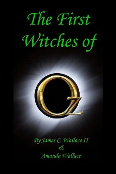 The First Witches of Oz Amanda D Wallace 9781719442558