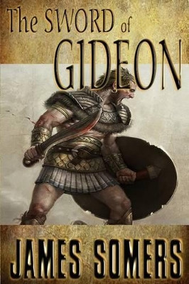 The Sword of Gideon by James Somers