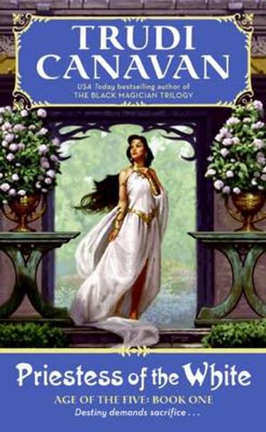 Priestess of the White: Age of the Five Trilogy Book 1 Trudi Canavan 9780060815707