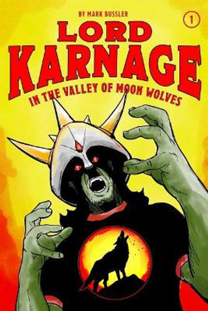 Lord Karnage in the Valley of Moon Wolves Mark Bussler 9781731026903