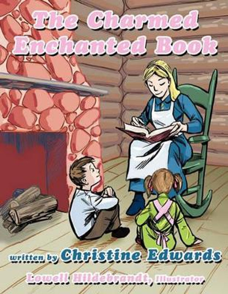 The Charmed Enchanted Book Christine Edwards 9781449070915