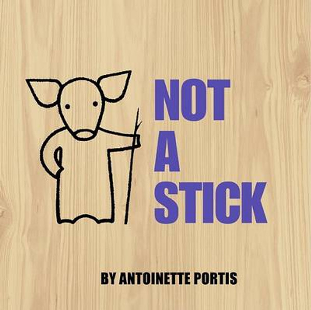 Not a Stick Antoinette Portis 9780061123252