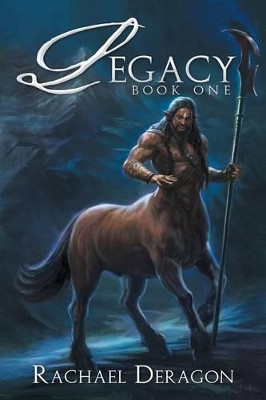 Legacy by Rachael Deragon