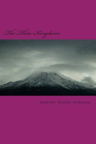 The Three Kingdoms Jennifer Kendis Anderson 9781481230674