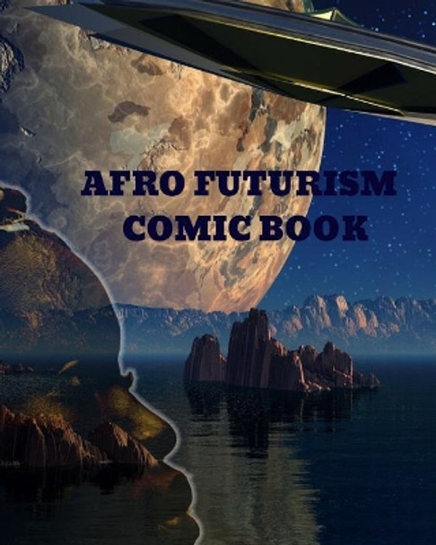 Afro Futurism Comic Book by Afrotei Books Afro Futurism Comic Book by Afrotei Books