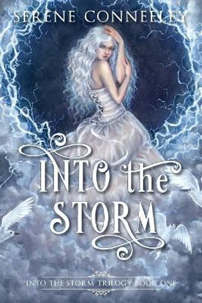 Into the Storm: Into the Storm Trilogy Book One Serene Conneeley 9780994593382