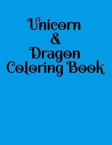 Unicorn & Dragon Coloring Book by Al Big Kid Koch