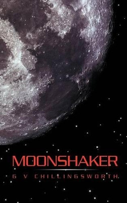Moonshaker G V Chillingsworth 9781466906341