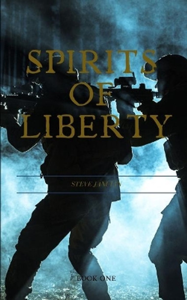 Spirits of Liberty Steve Janulin 9781081512682